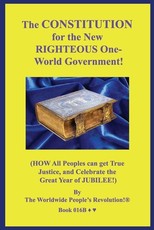 The CONSTITUTION for the New RIGHTEOUS One-World Government!