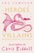 Heroes and Villains
