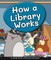How a Library Works