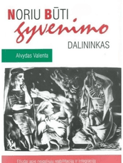 Noriu būti gyvenimo dalininkas