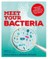 Meet Your Bacteria