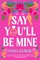 Say You'll Be Mine