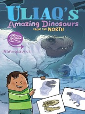 Uliaq's Amazing Dinosaurs from the North: Nanuqsaurus