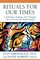 Rituals for Our Times