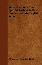 Maha-Bharata - The Epic Of Ancient India - Condensed Into English Verse