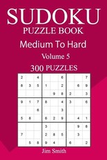 300 Medium to Hard Sudoku Puzzle Book