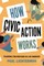 How Civic Action Works