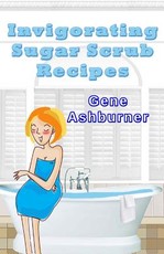 Invigorating Sugar Scrub Recipes