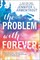 The Problem with Forever