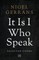 It Is I Who Speak