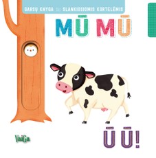 Mū mū ū ū! Garsų knyga su slankiomis kortelėmis