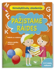 Ikimokyklinukų akademija. Pažįstame raides 4–5 metų vaikams
