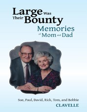 Large Was Their Bounty: Memories of Mom and Dad