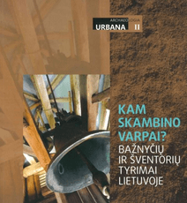 Kam skambino varpai? Bažnyčių ir šventorių tyrimai Lietuvoje