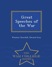 Great Speeches of the War - War College Series