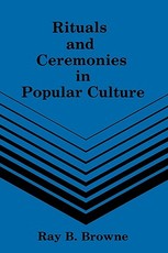 Rituals and Ceremonies in Popular Culture