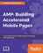 AMP: Building Accelerated Mobile Pages