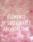 Elements of Sustainable Architecture