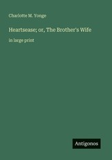Heartsease; or, The Brother's Wife