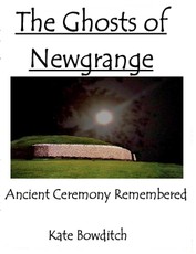 The Ghosts of Newgrange; Ancient Ceremony Remembered