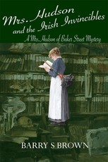 Mrs. Hudson and the Irish Invincibles (Mrs. Hudson of Baker Street Book 2)