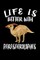 Life Is Better With Parasaurolophus