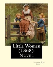 Little Women (1868). By