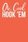 Ok Cool. Hook'em
