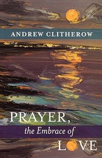 Prayer, the Embrace of Love