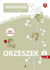 ORZESZEK. Trzecy zeszyt ćwiczeń z matematyki dla klasy I (Atnaujintas leidimas)