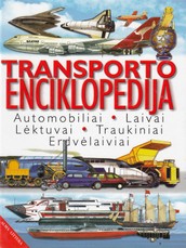Transporto enciklopedija: automobiliai, laivai, lėktuvai, traukiniai, erdvėlaiviai