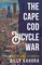 The Cape Cod Bicycle War