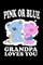 Pink Or Blue Grandpa Loves You