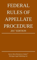 Federal Rules of Appellate Procedure; 2017 Edition
