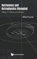 Astronomy and Astrophysics Olympiad - Volume 3: Problems and Solutions