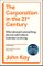 Kay, J: Corporation in the Twenty-First Century