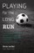 Playing For The Long Run