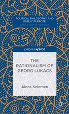 The Rationalism of Georg LukÃ¡cs