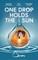 One Drop Holds The Sun