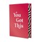 You Got This