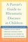 A Parent's Guide to Rheumatic Disease in Children
