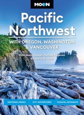 Moon Pacific Northwest: With Oregon, Washington & Vancouver (First Edition)