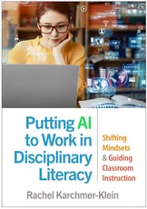 Putting AI to Work in Disciplinary Literacy