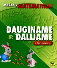 Mažasis matematikas. Dauginame ir dalijame (7-8 metų vaikams)