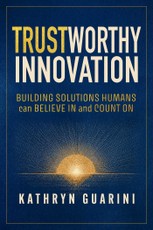 Trustworthy Innovation