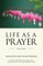 Life As a Prayer