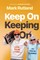 Keep on Keeping on