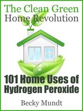 101 Home Uses of Hydrogen Peroxide