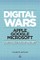 Digital Wars: Apple, Google, Microsoft and the Battle for the Internet