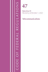 Code of Federal Regulations, Title 47 Telecommunications 0-19, Revised as of October 1, 2022